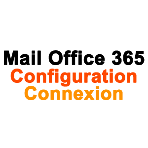 Mail Office 365 Configuration, connexion mail.office365.com